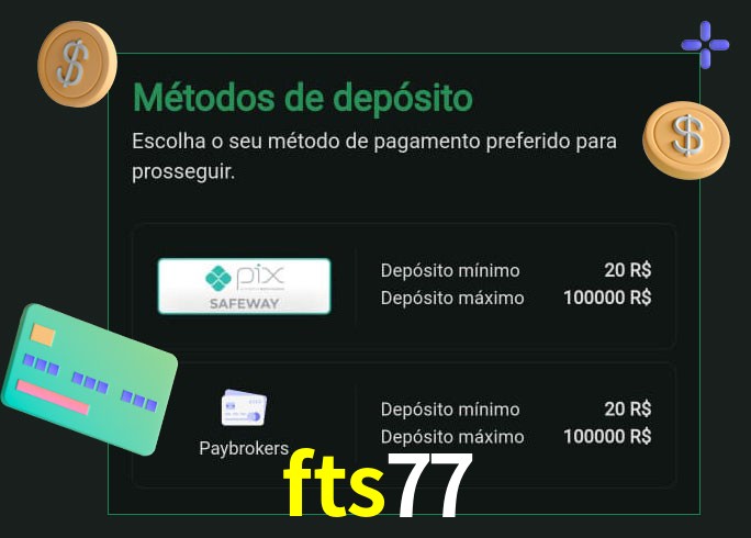 O cassino fts77 oferece uma grande variedade de métodos de pagamento
